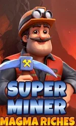 Super Miner Magma Riches